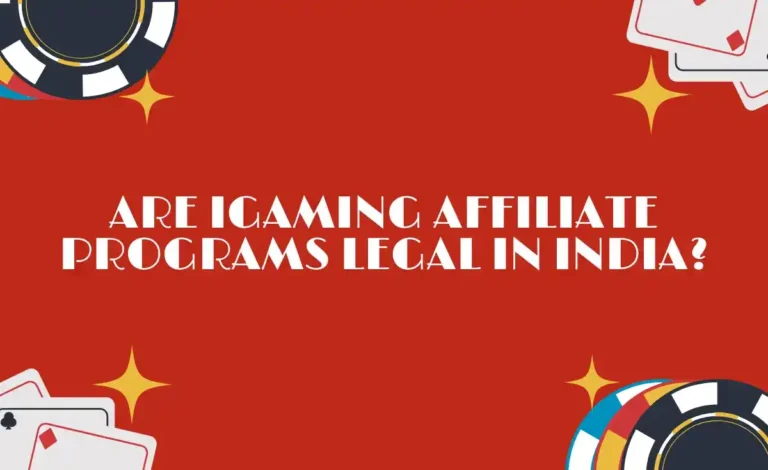 are igaming affiliate programs legal in india